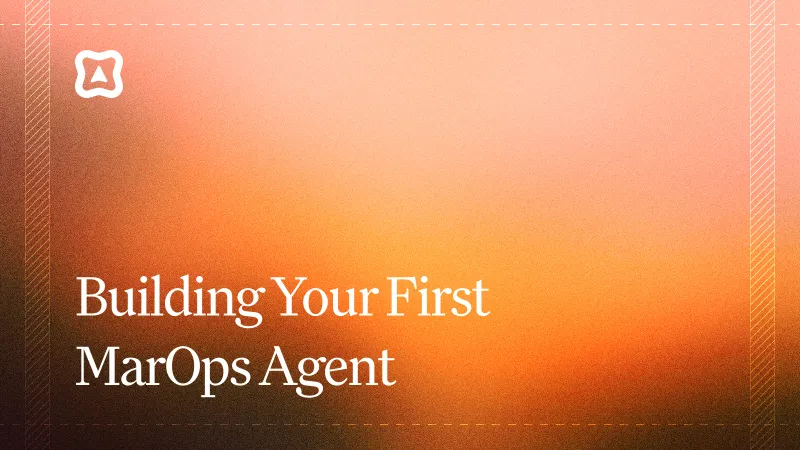 Building Your First MOps Agent